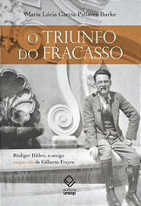 Livro O triunfo do fracasso: Rüdiger Bilden, o amigo esqu...