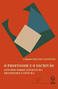 Livro O professor e o escrivão: Estudos sobre literatura ...