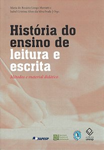 Livro História do ensino de leitura e escrita: Métodos e ...
