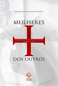 Livro Mulheres dos outros: Os viajantes cristãos nas terr...