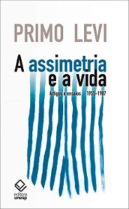 Livro A assimetria e a vida: Artigos e ensaios 1955-1987