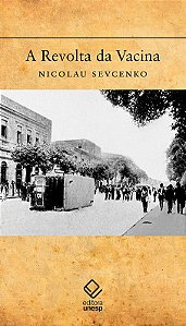 Livro A revolta da Vacina: Mentes insanas em corpos rebel...