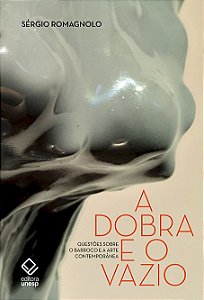Livro A dobra e o vazio: Questões sobre o Barroco e a art...