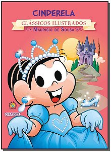 Livro Turma da Mônica - Clássicos Ilustrados - Cinderela