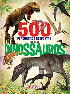 Livro 500 Perguntas e Respostas Sobre os Dinossauros