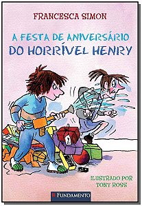 Livro Horrivel Henry - A Festa De Aniversario Do Horrive