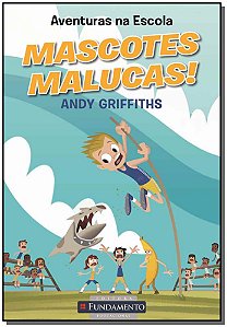 Livro Aventuras Na Escola - Mascotes Malucas!