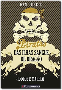 Livro Piratas Das Ilhas Sangue De Dragao - Idolos E Marf