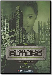 Livro Garotas Do Futuro 03 - Atrás Do Inimigo