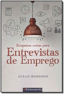 Livro Ideias Brilhantes - Respostas Certas Para Entrevist...