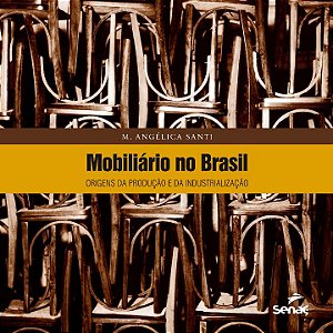 Livro Mobiliário no Brasil : Origens da produção e da ind...