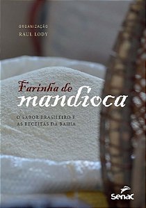 Livro Farinha de mandioca: O sabor brasileiro e as receit...