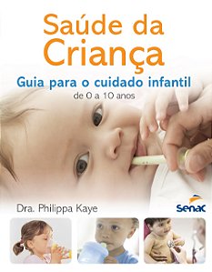 Livro Saúde da criança: Guia para o cuidado infantil de 0...