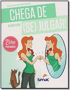 Livro Chega de (se) julgar: 21 dias para reaprender a (se...