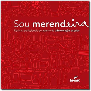 Livro Sou merendeira: Rotinas profissionais do agente de ...