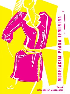 Livro Modelagem plana feminina: Métodos de modelagem