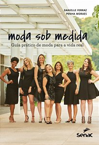 Livro Moda sob medida: Guia prático de moda para a vida r...