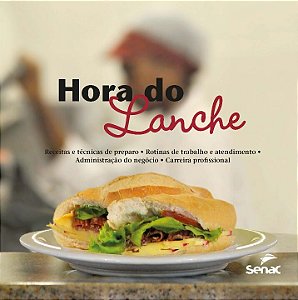 Livro A hora do lanche: Receitas e técnicas de preparo, r...