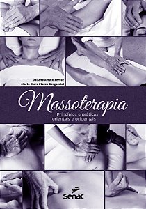 Livro Massoterapia: Princípios e práticas orientais e oci...