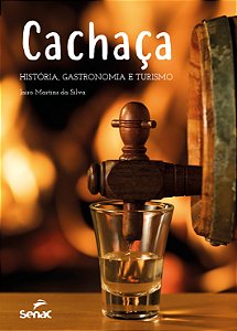 Livro Cachaça: História, gastronomia e turismo