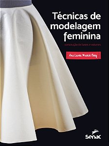 Livro Técnicas de modelagem feminina: Construção de bases...
