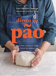 Livro Direto ao pão: receitas caseiras para todas as hora...