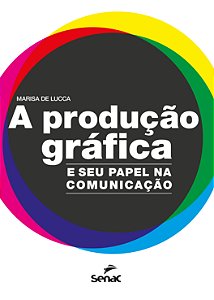 Livro A produção gráfica: e seu papel na comunicação