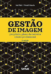 Livro Gestão De Imagem - Propósito, Plano De Carreira E Ê...