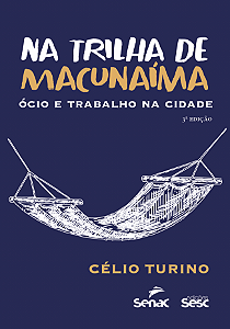 Livro Na Trilha De Macunaíma - Ócio E Trabalho Na Cidade
