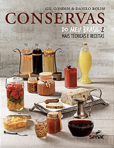 Livro Conservas Do Meu Brasil 2 - Mais Técnicas E Receita...