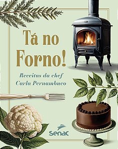 Livro Tá No Forno! - Receitas Da Chef Carla Pernambuco