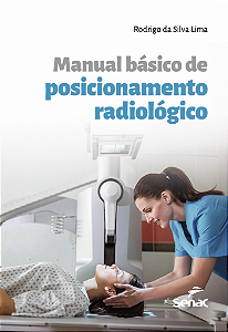 Livro Manual Básico De Posicionamento Radiológico - 01Ed/...