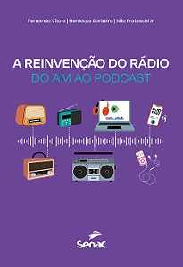Livro A Reinvenção Do Rádio - Do Am Ao Podcast