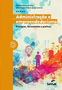 Livro Administração E Empreendedorismo - Princípios, Ferramenta...