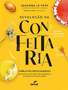 Livro Revolução Da Confeitaria - A Bíblia Dos Doces Saudáveis