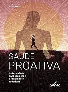 Livro Saúde Proativa - Autocuidado Para Um Corpo E Uma Mente Sa...
