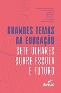 Livro Grandes Temas Da Educação: Sete Olhares Sobre Escola E Fu...