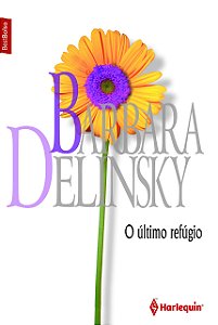 Livro Barbara Delinsky  O Ultimo Refugio