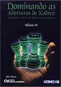 Livro Dominando As Aberturas De Xadrez - Vol. Iv