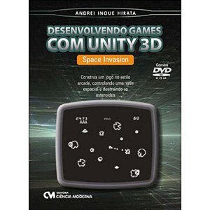 Livro Desenvolvendo Games Com Unity 3D - Space Invasion