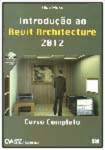 Livro Introdução Ao Revit Architecture 2012 - Curso Compl...