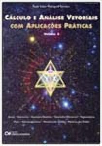 Livro Cálculo E Análise Vetoriais Com Aplicações Práticas...