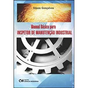 Livro Manual Básico Para Inspetor De Manutenção Industria...