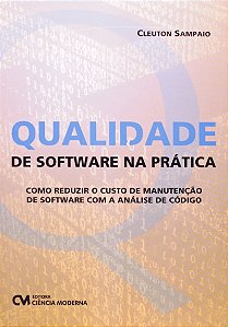 Livro Qualidade De Software Na Prática - Como Reduzir O C...