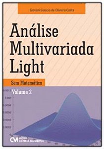 Livro Análise Multivariada Light - Sem Matemática - Vol.0...