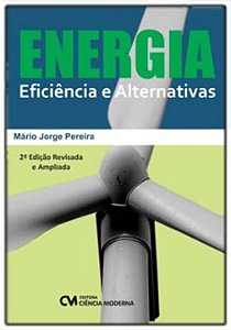 Livro Energia Eficiência E Alternativas - 2A. Edição Revi...