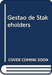 Livro Gestão De Stakeholders - Uma Abordagem Teórico-Prát...