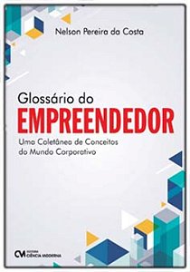 Livro Glossário Do Empreendedor - Uma Coletânea De Conceitos Do...