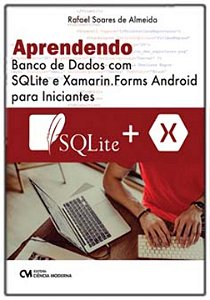 Livro Aprendendo Banco De Dados Com Sqlite E Xamarin.Form...