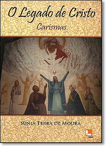 Livro O Legado De Cristo - Carismas